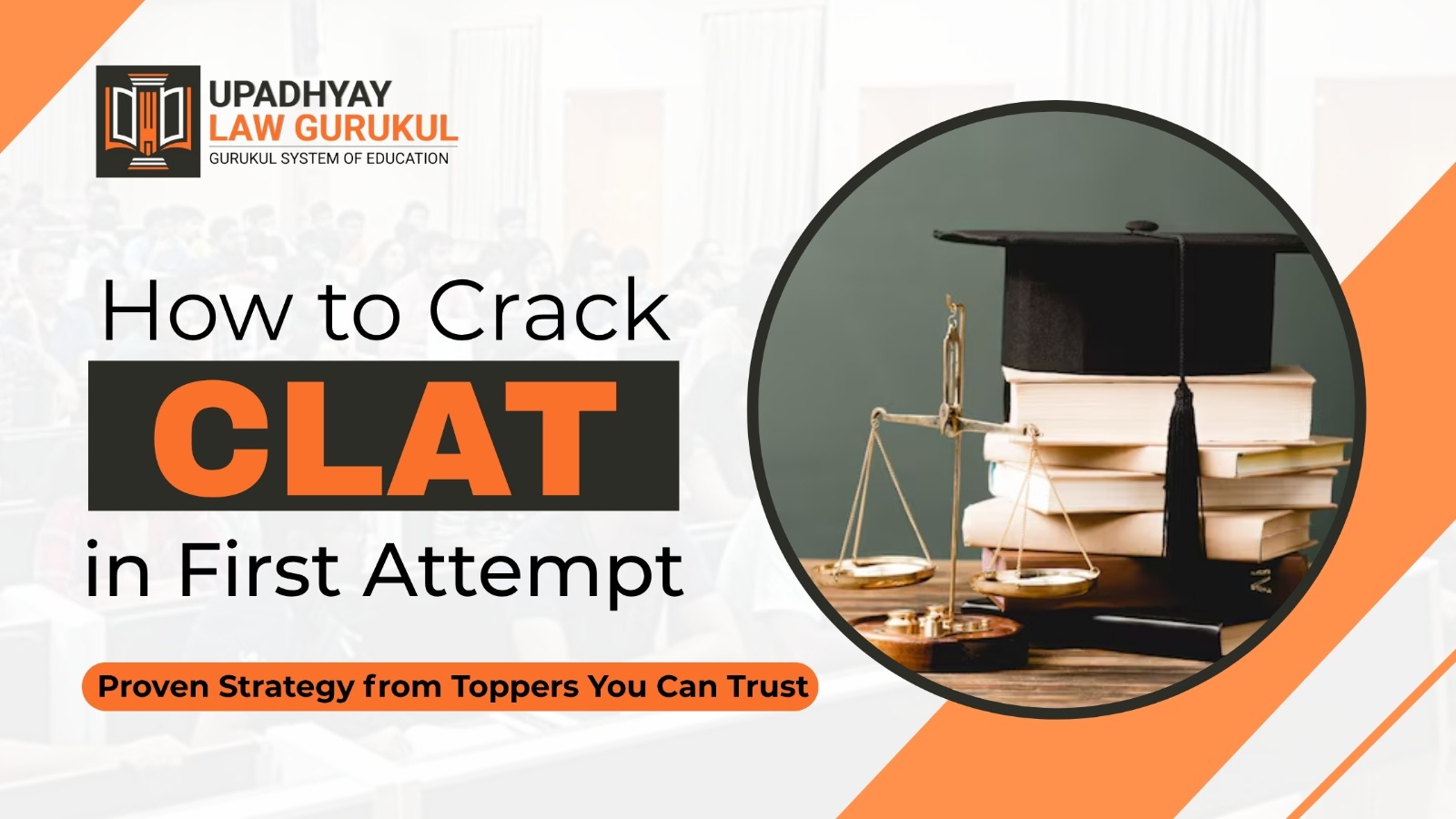How to Crack CLAT in First Attempt – Proven Strategy from Toppers You Can Trust!